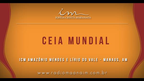 Ceia Mundial da Igreja Cristã Maranata: Participação das igrejas do Brasil - Parte II - galerias/4554/thumbs/232icmamazôniomendes-liriodovale-manaus-am.jpg