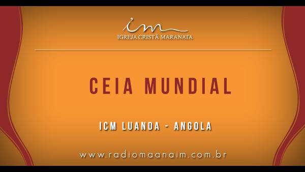 Ceia Mundial da Igreja Cristã Maranata - Participação das igrejas do Exterior - galerias/4555/thumbs/141icmluanda-angola.jpg