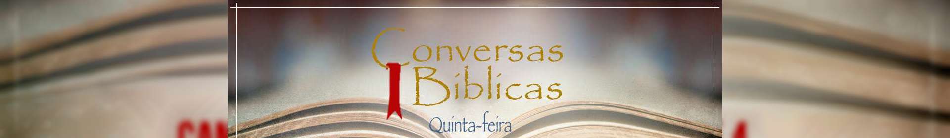 Conversas Bíblicas: Cantares - Israel e a Igreja - Parte 4