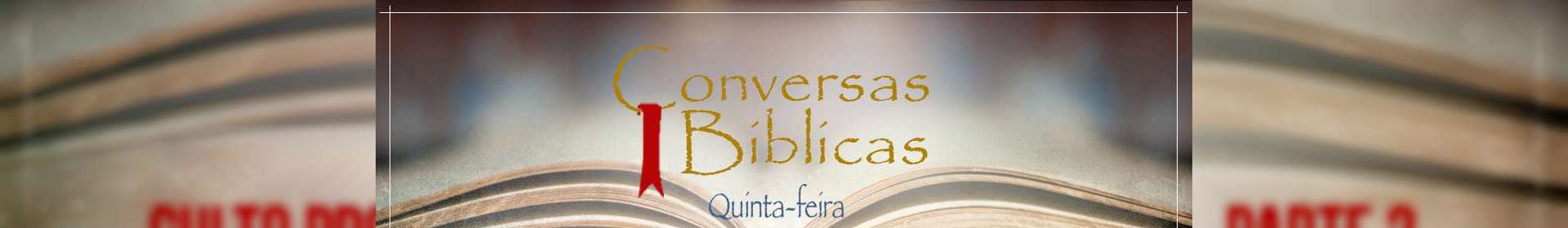 Conversas Bíblicas: Culto Profético e Grupos de Assistência - Parte 2