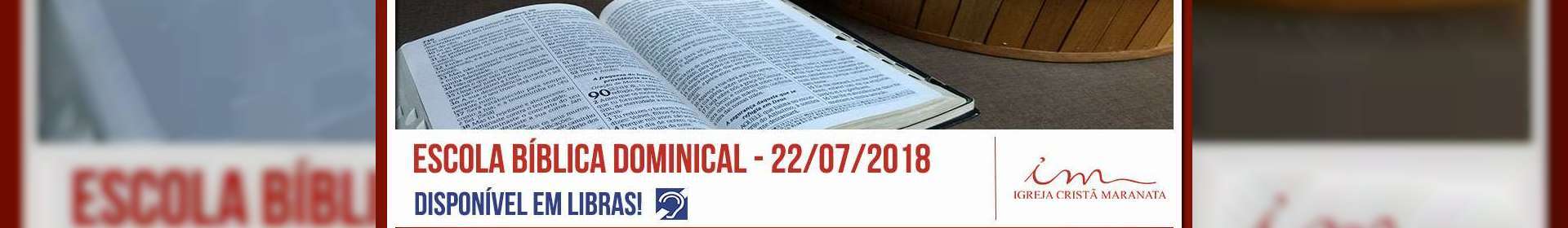 Escola Bíblica Dominical - 22/07/2018
