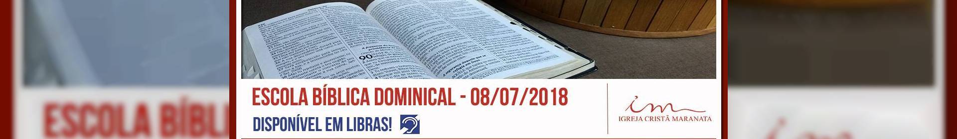 Escola Bíblica Dominical 08/07/2018