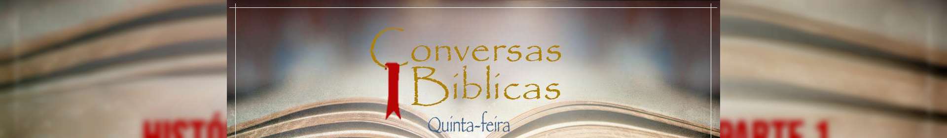 Conversas Bíblicas: História da Igreja Cristã Maranata - Parte 1